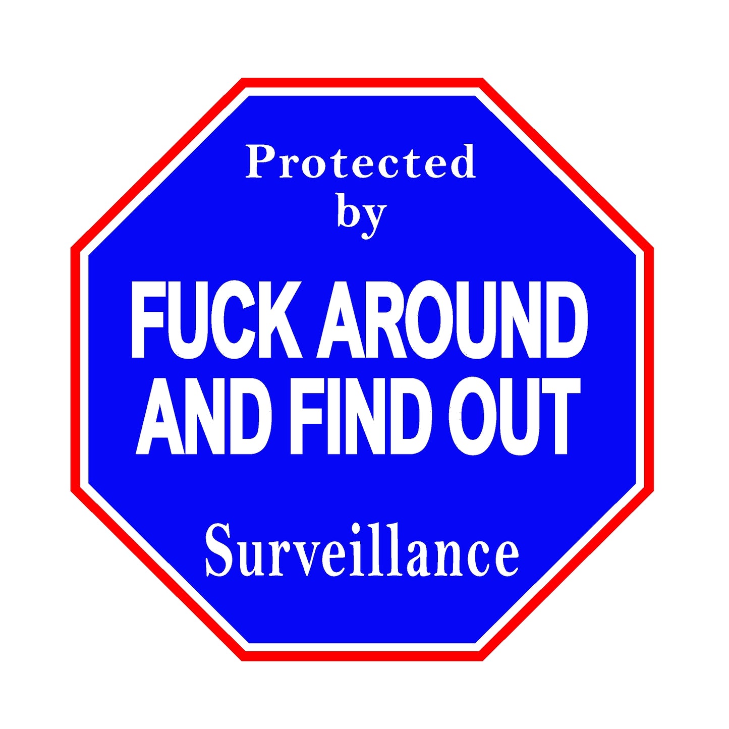 STEEL FUCK AROUND AND FIND OUT STEEL SIGN